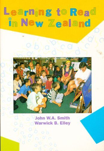 Learning to read in New Zealand by John W. Smith