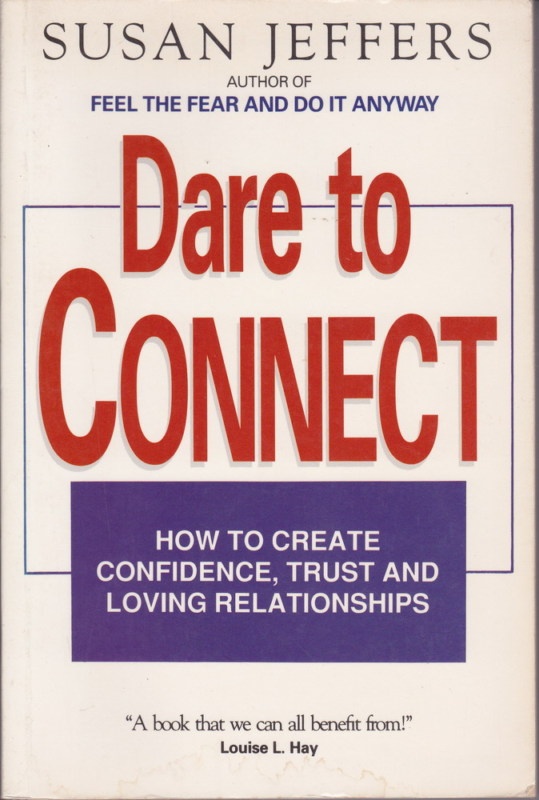 Dare To Connect by Susan Jeffers