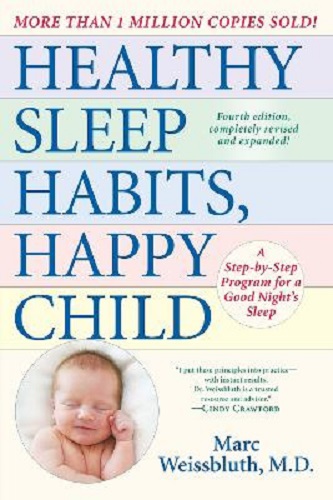 Healthy Sleep Habits, Happy Child by Marc Weissbluth