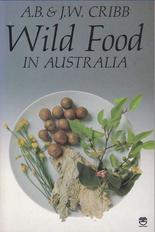 Wild Food in Australia by AB & JW Cribb
