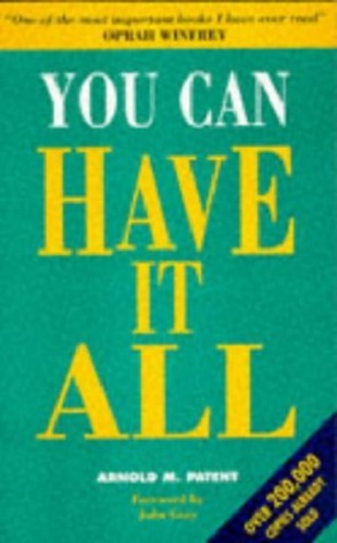 You Can Have it All By Arnold M. Patent