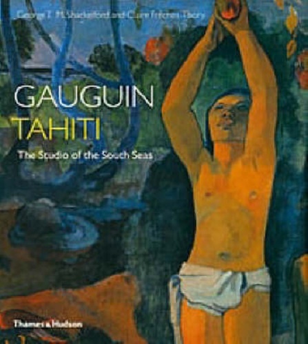Gauguin Tahiti Studio of the South Seas By George Shackleford