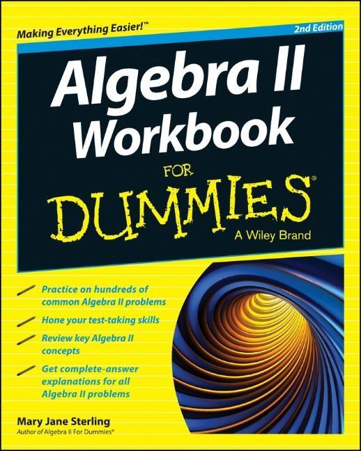 Algebra II Workbook For Dummies By Mary Jane Sterling