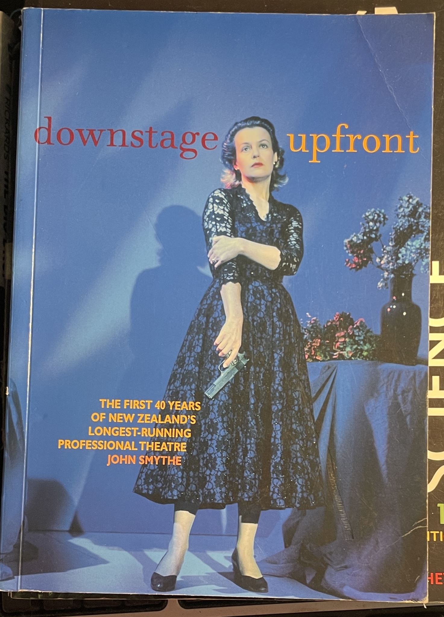 Downstage Upfront The 1st 40 Years of NZ's Longest-Running Professional Theatre