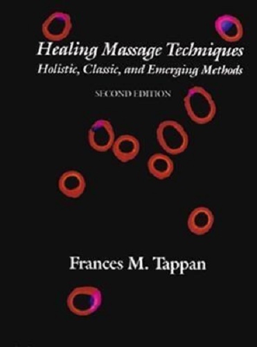 Healing Massage Techniques Holistic, Classic and Emerging Methods