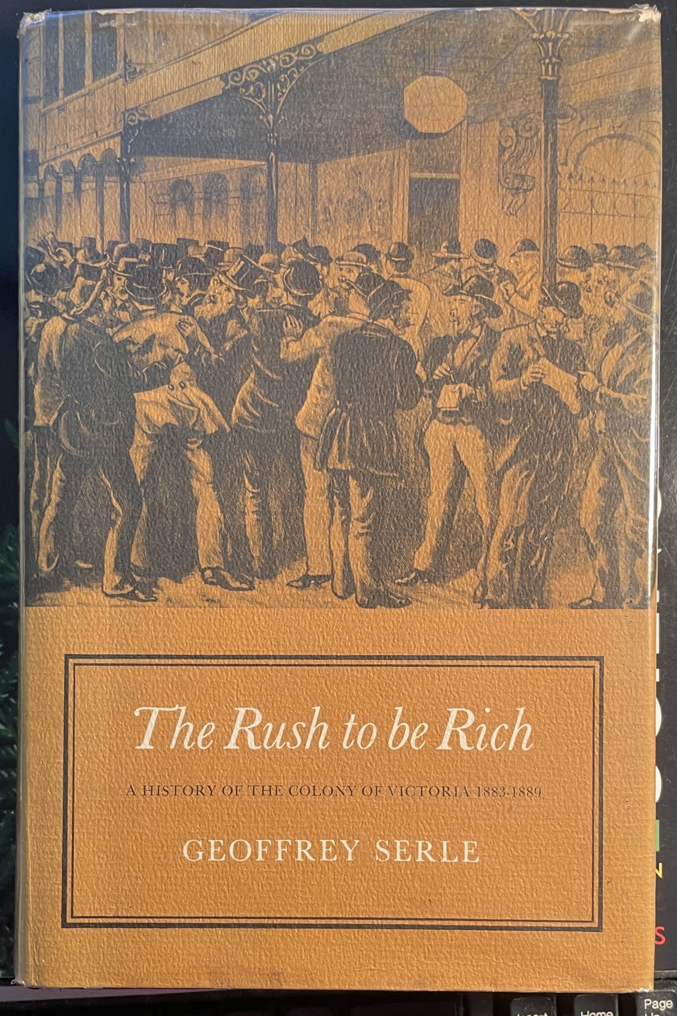 The Rush to Be Rich A History of the Colony of Victoria 1883-1889
