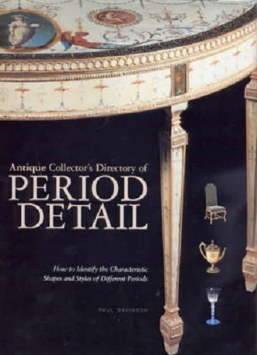 Antique Collector's Directory of Period Detail By Paul Davidson