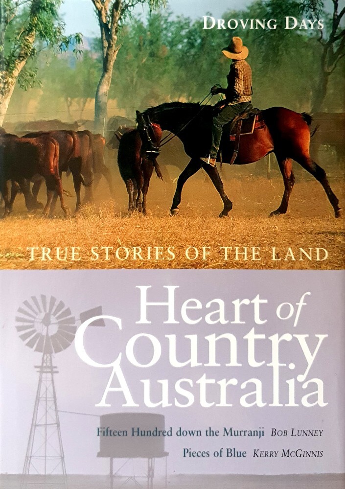 Heart Of Country Australia True Stories Of The Land Volume 1 & 2
