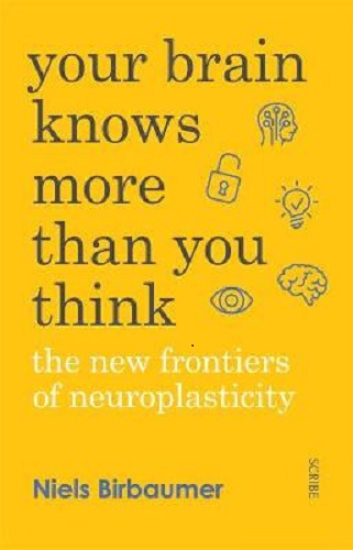 Your Brain Knows More Than You Think By Niels Birbaumer