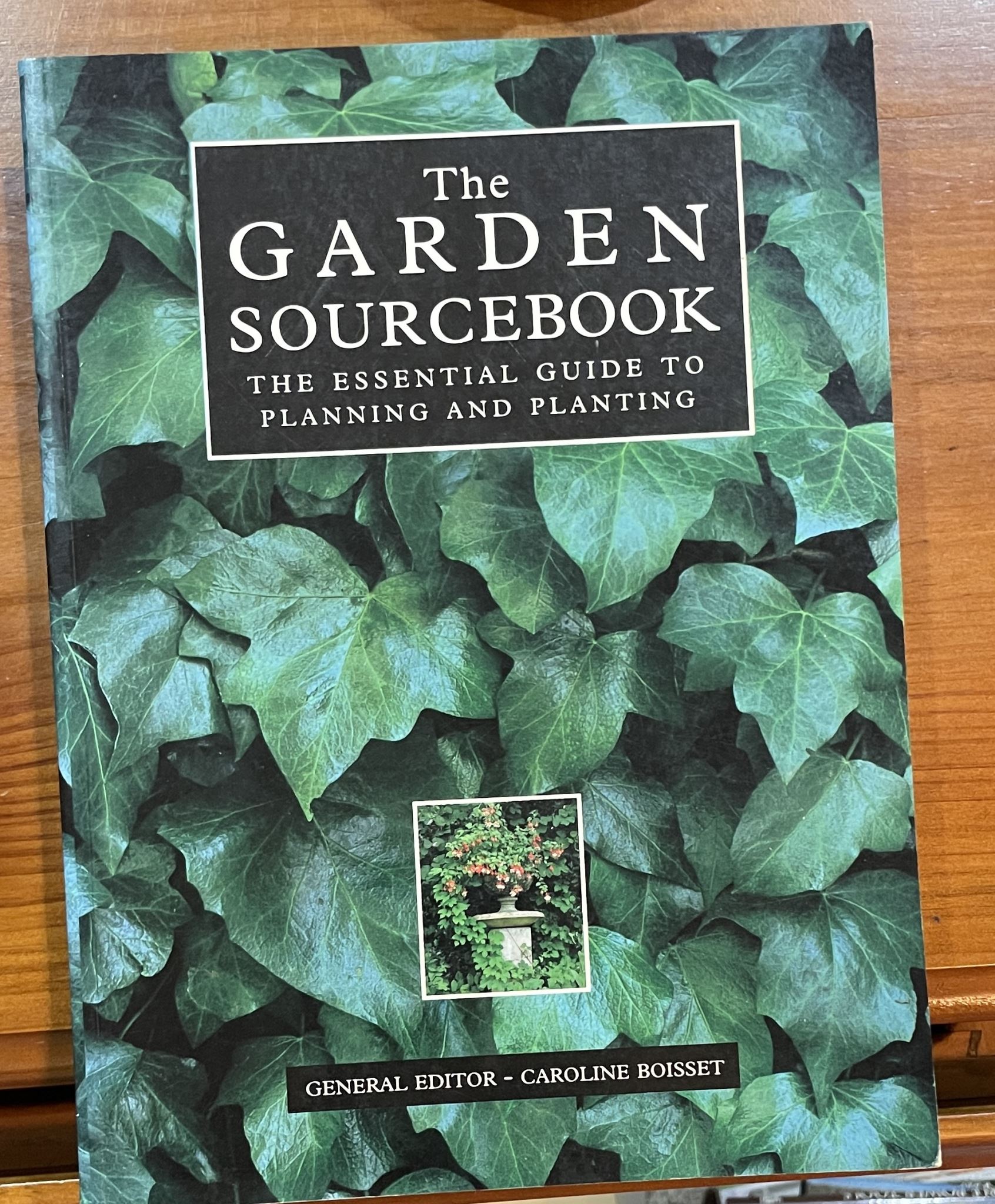 The Garden Sourcebook The Essential Guide to Planning and Planting