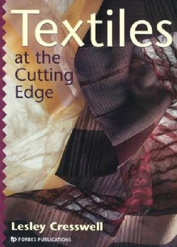 Textiles at the Cutting Edge By Lesley Cresswell