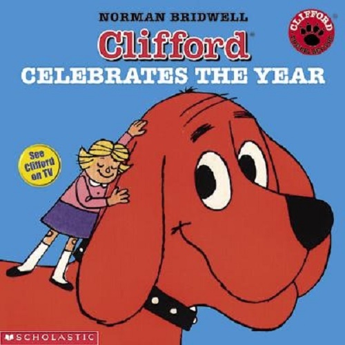 Clifford Celebrates the Year A Collection of Your Favorite Seasonal Stories!