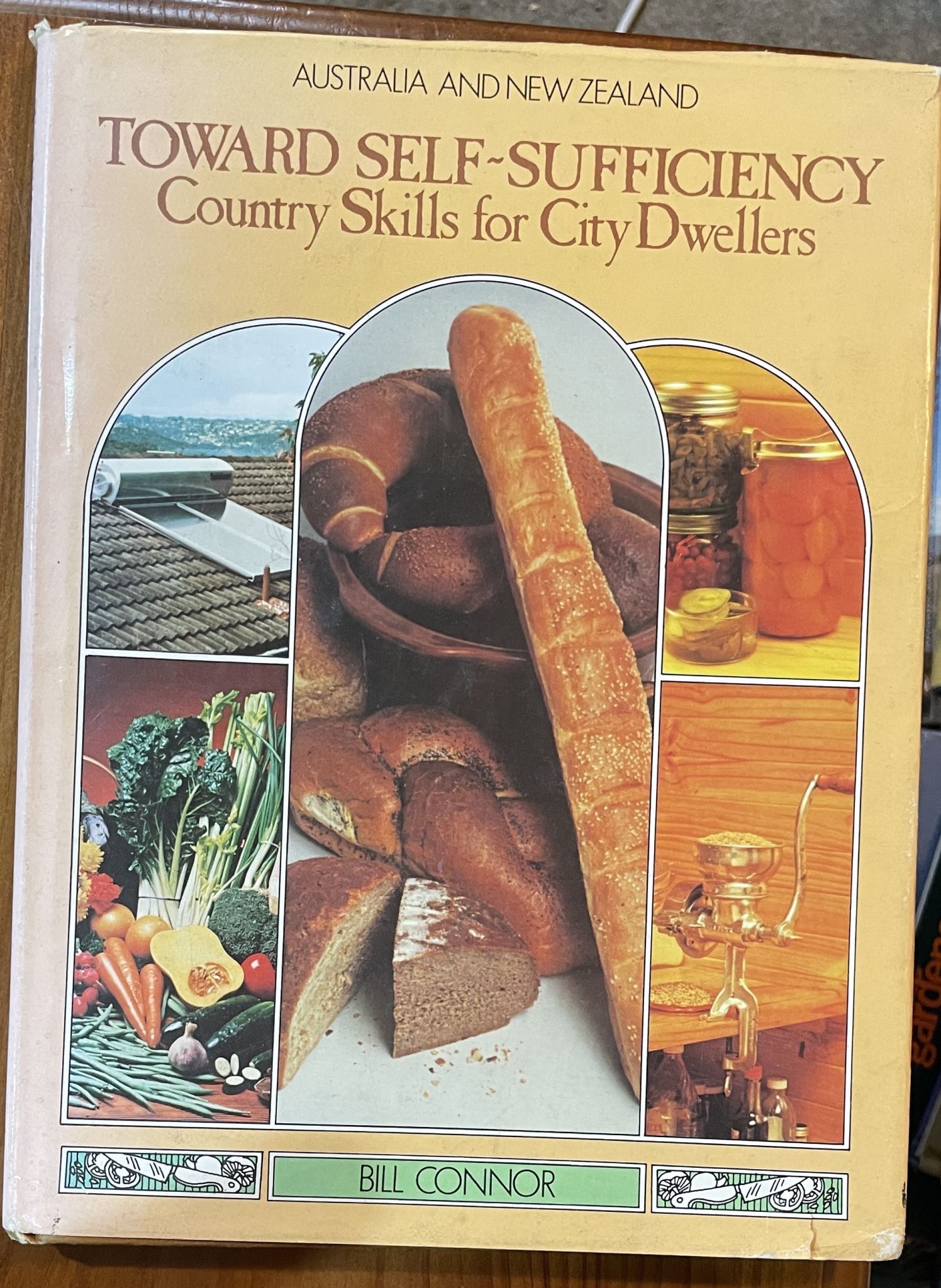 Toward Self-Sufficiency Country Skills For City Dwellers by Bill Connor ANZ