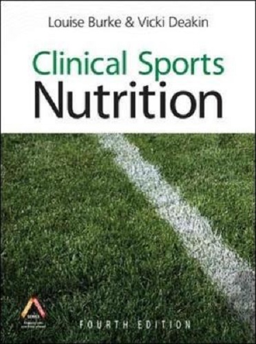 Clinical Sports Nutrition By Louise Burke, Vicki Deakin 4th Edition