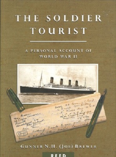 The Soldier Tourist. A Personal Account of World War II by N. H. Brewer