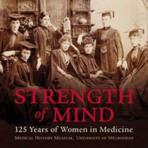 Strength of Mind 125 Years of Women in Medicine