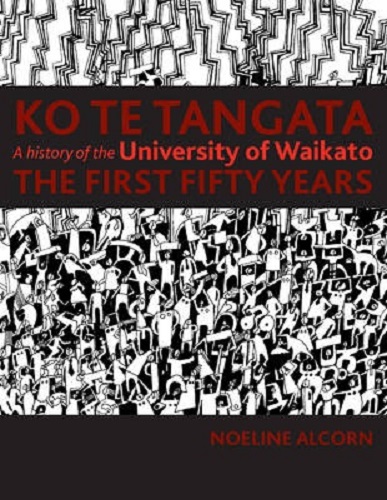 Ko Te Tangata History of the University of Waikato The First 50 Years Signed