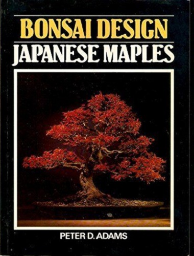 Bonsai Design Japanese Maple by Peter D. Adams