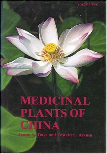 Medicinal Plants of China Vol 2 by James A Duke and Edward S Ayensu