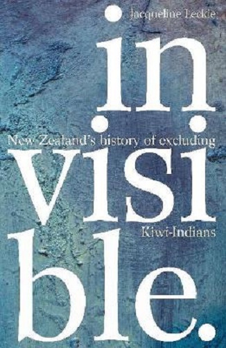 Invisible New Zealand's history of excluding Kiwi-Indians By Jacqueline Leckie