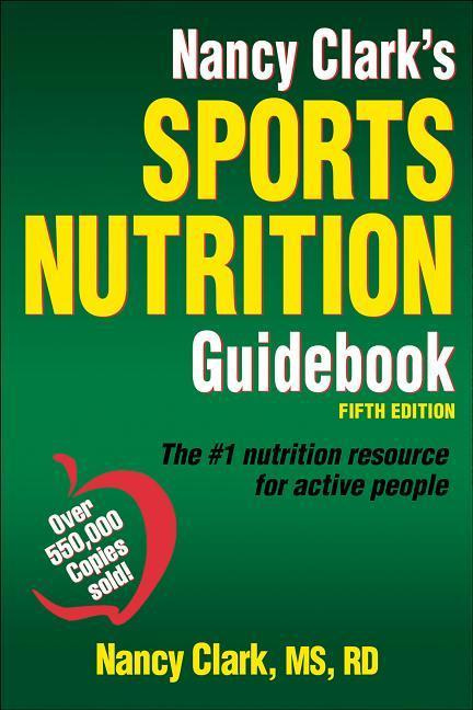 Nancy Clark's Sports Nutrition Bible 5th Edition