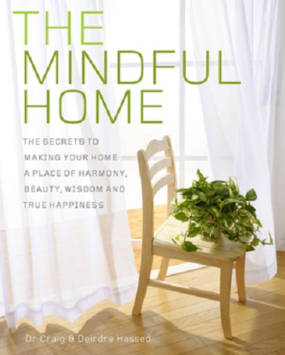 The Mindful Home by Dr Craig & Deirdre Hassed