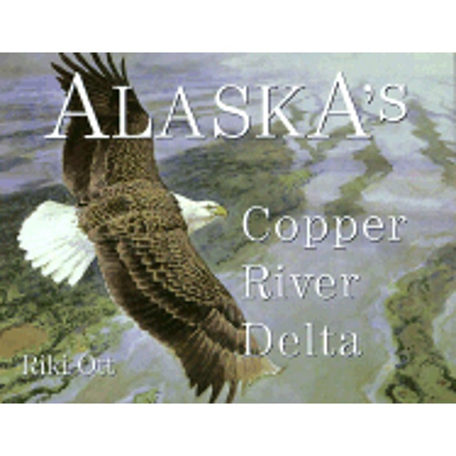 Alaska's Copper River Delta by Riki Ott
