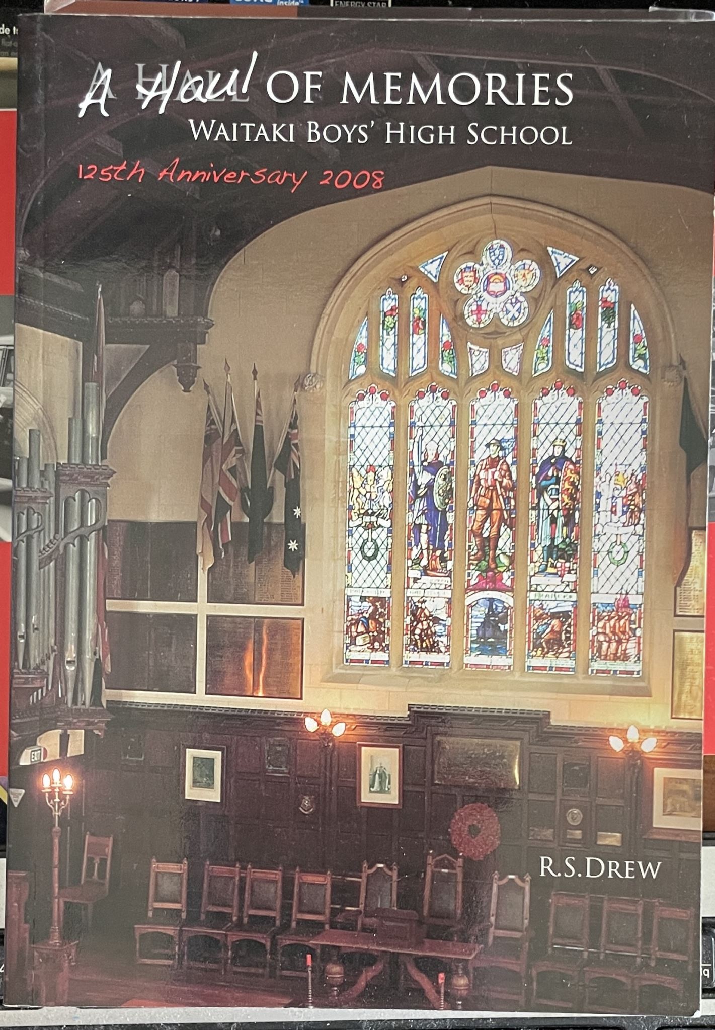 A Haul of Memories: Waitaki Boys High School 125th Anniversary 2008 R.S. Drew
