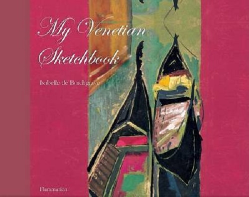 My Venetian Sketchbook by Isabelle de Borchgrave