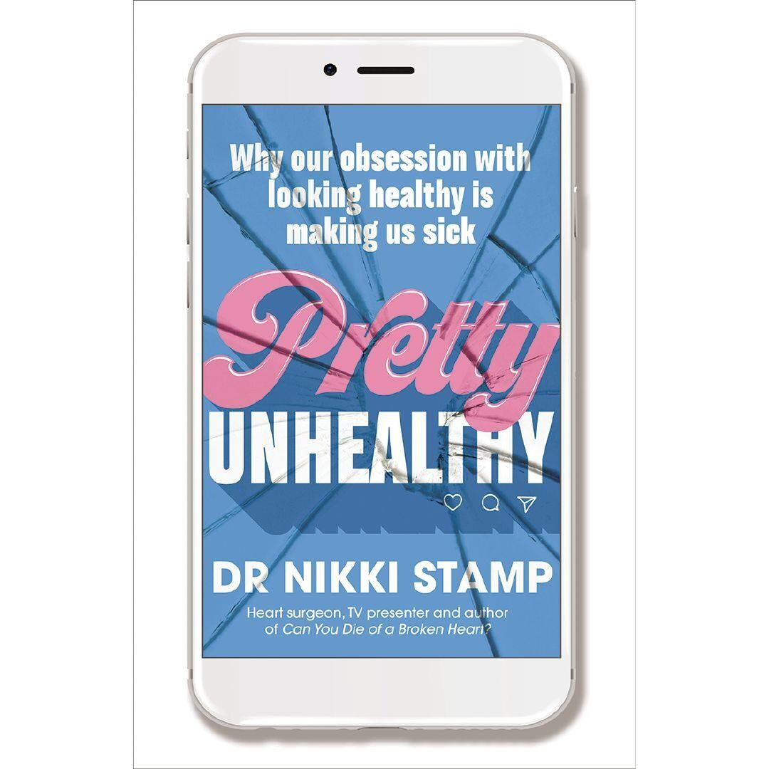 Pretty Unhealthy Why our obsession with looking healthy is making us sick