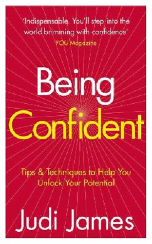 Being Confident Tips and Techniques to Help You Unlock Your Potential Judi James