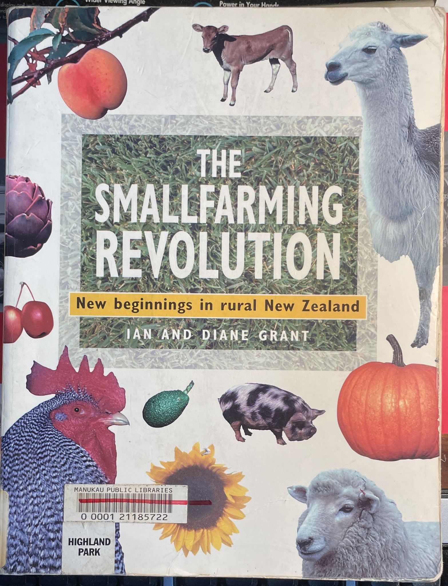 Smallfarming Revolution New Beginnings in Rural New Zealand by Ian & Diane Grant