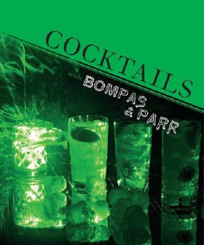 Cocktails with Bompas and Parr by Sam Bompas, Harry Parr