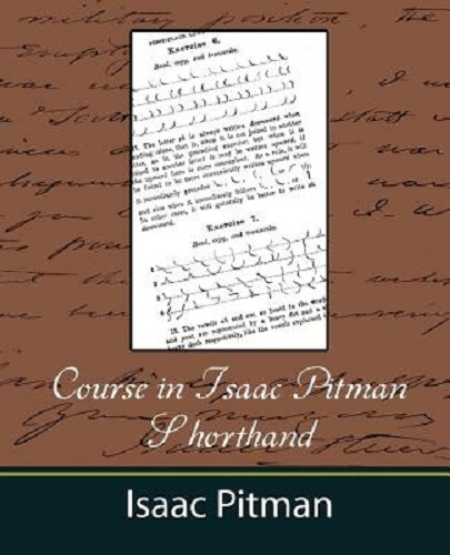 Course in Isaac Pitman Shorthand By Isaac Pitman