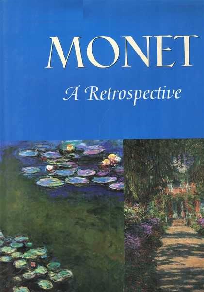 Monet a Retrospective by Charles Stuckey