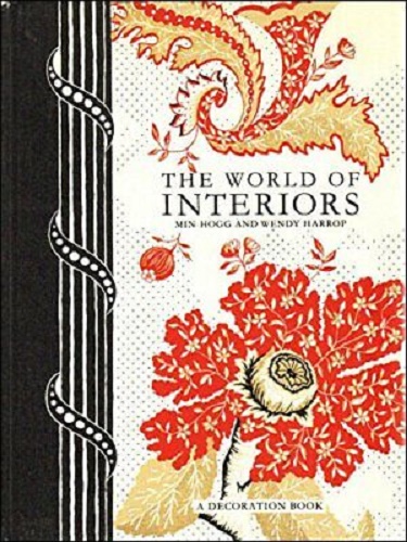 The World of Interiors A Decoration Book by Min Hogg, Wendy Harrop