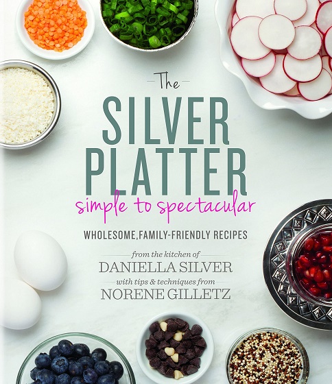 The Silver Platter Simple to Spectacular Wholesome, Family-Friendly Recipes