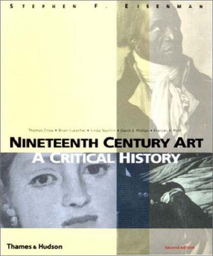 Nineteenth Century Art A Critical History by Stephen Eisenman