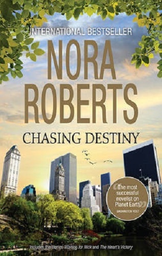 Chasing Destiny Waiting For Nick & The Heart's Victory by Nora Roberts
