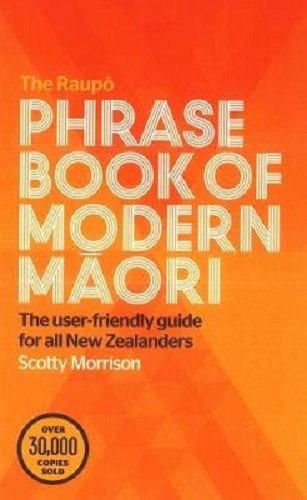 The Raupo Phrasebook of Modern Maori By Scotty Morrison