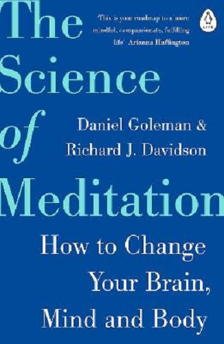 The Science of Meditation by Daniel Goleman, Richard Davidson