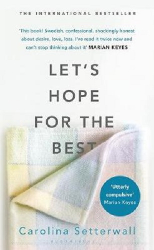Let's Hope for the Best By Carolina Setterwall
