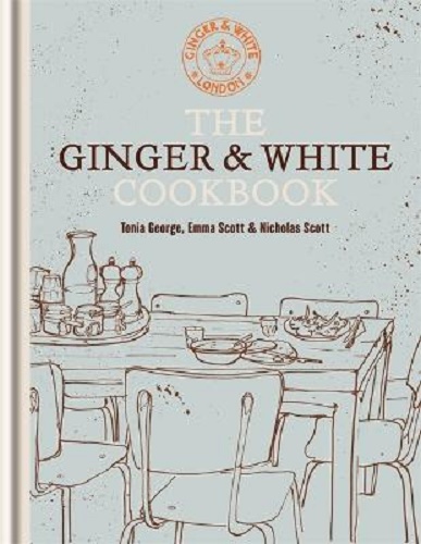 The Ginger & White Cookbook By Tonia George