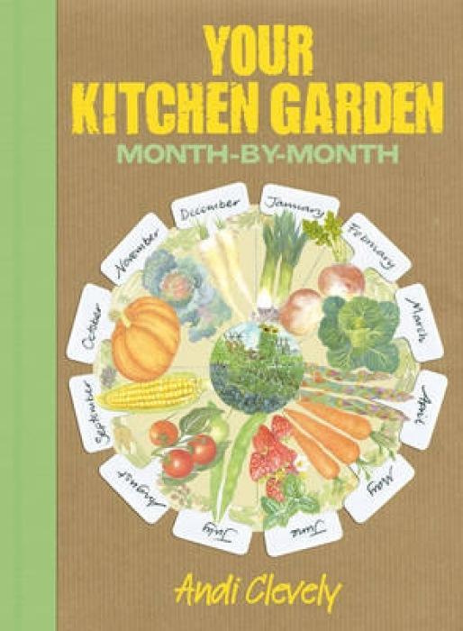 Your Kitchen Garden Month-by-month By Andi Clevely