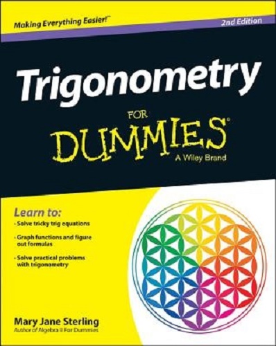 Trigonometry Workbook for Dummies by Mary Jane Sterling 2nd Edition