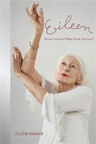 Eileen Stories from the Phillip Street Courtyard By Eileen Kramer