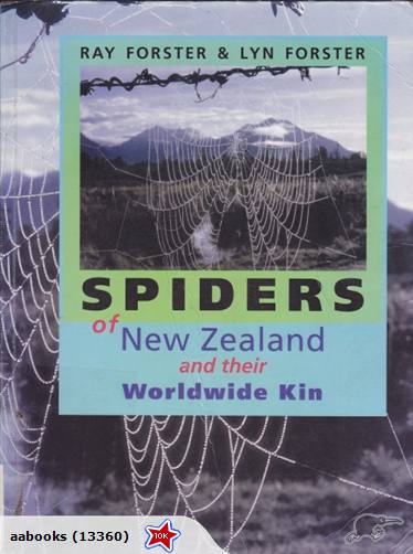 Spiders of New Zealand and Their Worldwide Kin By Ray Forster, Lyn Forster