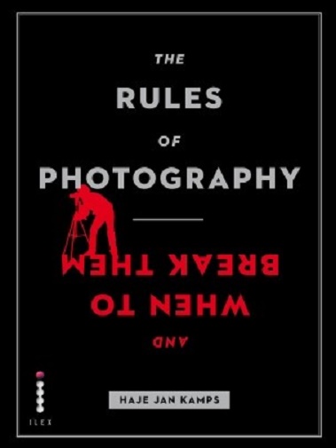 The Rules of Photography and When to Break Them By Haje Jan Kamps