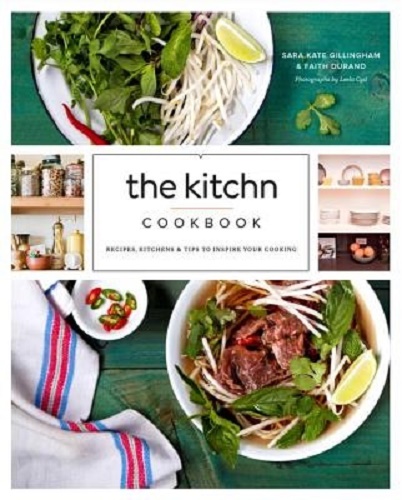 The Kitchn Cookbook Recipes, Kitchens and Tips to Inspire Your Cooking