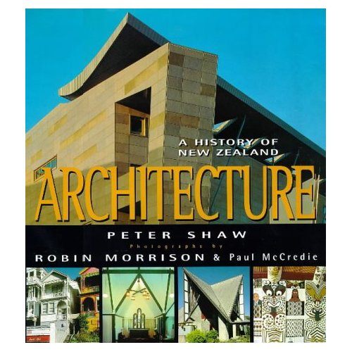 A History of New Zealand Architecture by Peter Shaw